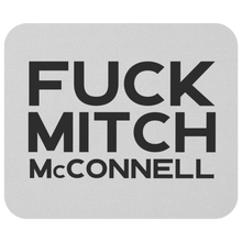 Load image into Gallery viewer, Fuck Mitch McConnell Mousepad
