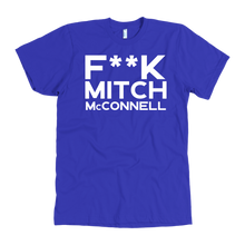 Load image into Gallery viewer, F**k Mitch McConnell - Colored Shirt
