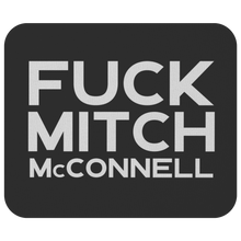 Load image into Gallery viewer, Fuck Mitch McConnell Mousepad
