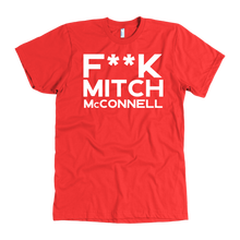 Load image into Gallery viewer, F**k Mitch McConnell - Colored Shirt
