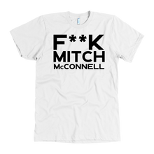 Load image into Gallery viewer, F**k Mitch McConnell - Shirt
